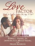 The Love Factor - Student orkbook: Truths to Eplore Before You Say, I Do.