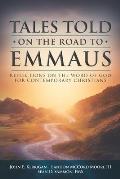 Tales told on the road to Emmaus: Reflections on the Word of God for Contemporary Christians
