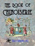 The Book of Chinoiserie: Art in the Oriental style