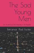 The Sad Young Men: An Adventure of Self Discovery in Los Angeles