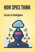 How Spies Think: Lessons In Intelligence: Spy Tools Software
