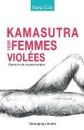 Kamasutra pour femmes viol?es: Parcours de reconstruction - t?moignage illustr?