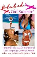 Botched Girl Summer: The Unofficial Guide for International Plastic Surgery & Cosmetic Dentistry