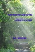 For the Lost and Loved: --poetry working with grief and loss