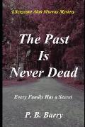 The Past Is Never Dead: A Sergeant Alan Murray Mystery