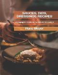 Sauces, Dips, Dressings Recipes: Сhanging the shade of any dish for the better!