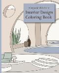 Interior Design Coloring Book: An Organic-Modern Interior Decor Coloring Book for Adults