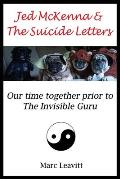 Jed McKenna & The Suicide Letters: Our time together prior to the Invisible Guru