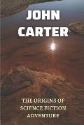 John Carter: The Origins Of Science Fiction Adventure: : Classic Books