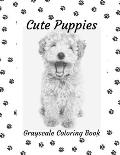 Cute Puppies: Grayscale Coloring Book