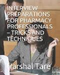 Interview Preparations for Pharmacy Professionals - Tricks and Techniques