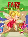 Fairy Coloring Book for Kids: Fun and Cute Fairies Coloring Activity Book for Girls, Boys, Toddler, Preschooler & Kids Ages 4-8