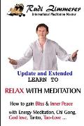 Learn To Relax With Meditation: How to gain Bliss & Inner Peace with the Energy Meditation, Chi Gong, God Love, Tantra, Tao-Love...