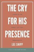The Cry for His Presence: Praise is the Event That God Responds To