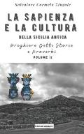 La Sapienza E La Cultura Della Sicilia Antica: PREGHIERE DETTI STORIE E PROVERBI Volume II