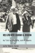 My Life with Gaston B. Means: As Told by His Wife, Julie P. Means