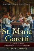 St. Maria Goretti: A Journey into Forgiveness and Redemption