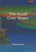 The Small Grey Mouse: & Other Short Stories
