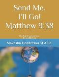 Send Me, I'll Go! Matthew 9: 38: The Zeal of God's Chosen-Devtional