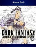 Dark Fantasy Coloring Book: Adult Coloring Book Featuring Witches, Warlocks, Dark Elves, Vampires, Dragons and More
