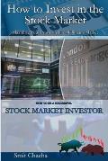 How to Invest in the Stock Market - Maximize Your Profits in The Millionaire Market: how to be a successful stock market investor