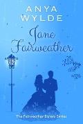 Jane Fairweather: The Fairweather Sisters Series