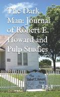 The Dark Man: Journal of Robert E. Howard and Pulp Studies (12.1)