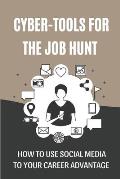 Cyber-Tools For The Job Hunt: How To Use Social Media To Your Career Advantage: Come To A Point In Your Job Search