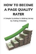 How To Become A Page Quality Rater: A Simple Guideline In Making Money By Rating Websites: The Process Of Page Quality Rating