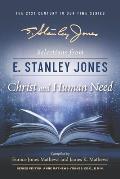 Selections from E. Stanley Jones: Christ and Human Need