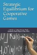Strategic Equilibrium for Cooperative Games: Solutions and Applications