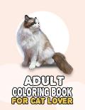 Adult Coloring Book For Cat Lover: A Fun Easy, Relaxing, Stress Relieving Beautiful Cats Large Print Adult Coloring Book Of Kittens, Kitty And Cats, M