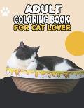 Adult Coloring Book For Cat Lover: A Fun Easy, Relaxing, Stress Relieving Beautiful Cats Large Print Adult Coloring Book Of Kittens, Kitty And Cats, M