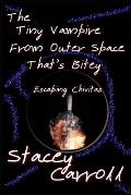 The Tiny Vampire From Outer Space That's Bitey II: Escaping Chivitas
