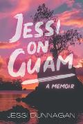 Jessi on Guam: A Memoir