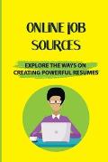 Online Job Sources: Explore The Ways On Creating Powerful Resumes: Tips On Creating Winning Resumes