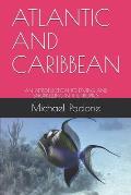 Atlantic and Caribbean: An Introduction to Diving and Snorkelling in the Tropics