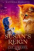 Dr. Susan's Reign: Cat Johnson series