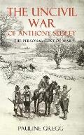 The Uncivil War of Anthony Sedley: The Personal Cost of War