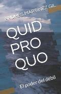 Quid Pro Quo: El poder del d?bil