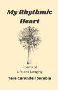 My Rhythmic Heart: Poems of Life and Longing