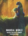 Magical World Mosaic Color By Number Coloring Book: An Adult Mosaic Coloring Book with Mythical Fantasy Creatures, Beautiful Warrior Women, and Epic F