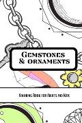 Gemstones & Ornaments: Coloring Book