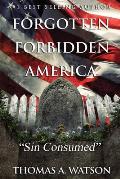 Forgotten Forbidden America: Sin Consumed: VIII