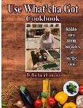 Use What'cha Got Cookbook: Grandma's Southern Hospitality Cookbook