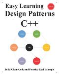 Easy Learning Design Patterns C++ (1 Edition): Build Clean Code and Practice Real Example