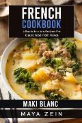 French Cookbook: 2 Books In 1: 100 Recipes For Classic Food From France