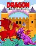 Dragon Coloring Book for Kids: Fun and Relaxing Dragon Coloring Activity Book for Boys, Girls, Toddler, Preschooler & Kids Ages 4-8