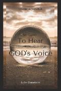 In Tune to Hear GOD's Voice: A Journey Through the Word of the Lord to Hear Messages of Hope