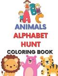 Animals and Alphabet Hunt Coloring Book: Coloring and Activity Book for Toddlers, Animals and Alphabet Hunt Coloring and Learning (Illustrated)
